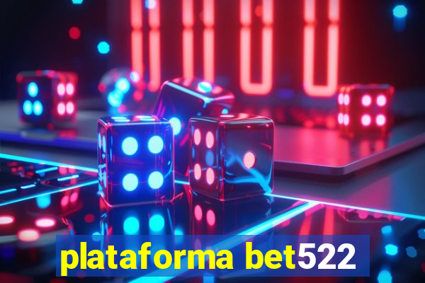 plataforma bet522